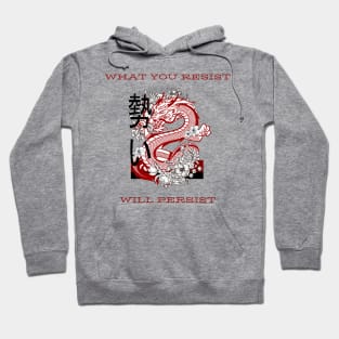 What you resist will persist Hoodie